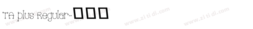 TA plus Regular字体转换